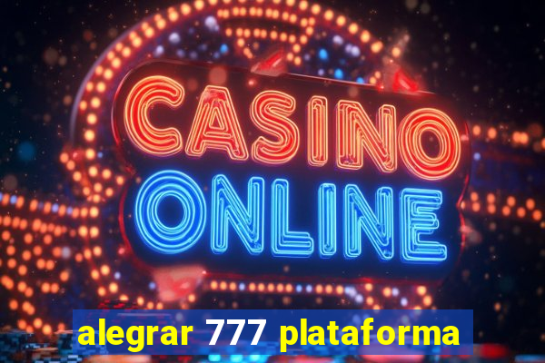 alegrar 777 plataforma